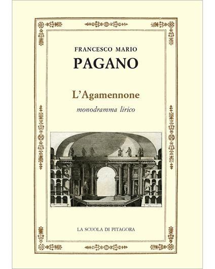 Francesco Maria Pagano, L’Agamennone. Monodramma lirico,